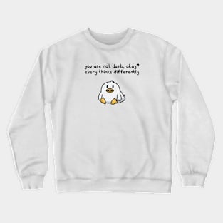 You are not dumb, okey? Crewneck Sweatshirt